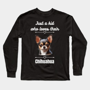 Just a Kid Who Loves Their Chihuahua, White Text Long Sleeve T-Shirt